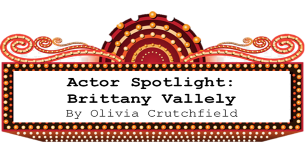 Actor Spotlight: Brittany Vallely